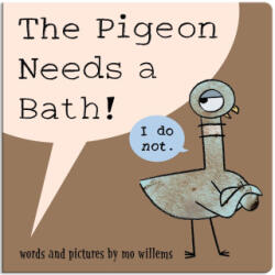 The Pigeon Needs a Bath! (ISBN: 9781368117142)