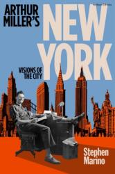 Arthur Miller's New York (ISBN: 9781350524750)