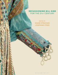 Refashioning Bill Gibb pentru secolul XXI (ISBN: 9781350444621)
