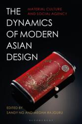 The Dynamics of Modern Asian Design (ISBN: 9781350427815)