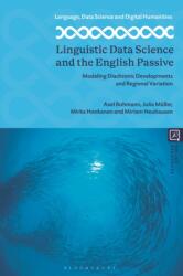 Linguistic Data Science and the English Passive (ISBN: 9781350386549)