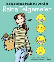 Facing Feelings: Inside the World of Raina Telgemeier (ISBN: 9781338885484)