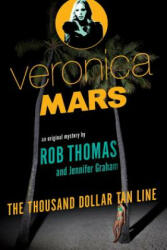 Veronica Mars: An Original Mystery by Rob Thomas - Rob Thomas (2014)