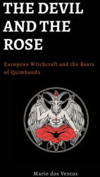 THE DEVIL AND THE ROSE - Mario dos Ventos (ISBN: 9781326410612)