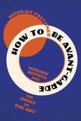 How to Be Avant-Garde (ISBN: 9781324123330)