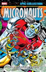 Micronauts Epic Collection: The Original Marvel Years - This Battlefield Earth - MANTLO BILL (ISBN: 9781302960629)
