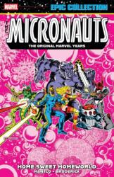Micronauts Epic Collection: The Original Marvel Years - Home Sweet Homeworld - MANTLO BILL (ISBN: 9781302960605)