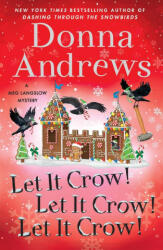 Let It Crow! Let It Crow! Let It Crow! - DONNA ANDREWS (ISBN: 9781250436429)