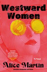 Westward Women (ISBN: 9781250375308)