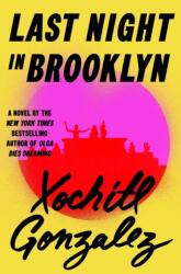 Last Night in Brooklyn - GONZALEZ XOCHITL (ISBN: 9781250372031)