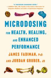Microdosing for Health, Healing, and Enhanced Performance - Jordan Gruber (ISBN: 9781250355614)