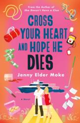 Cross Your Heart and Hope He Dies (ISBN: 9781250355010)