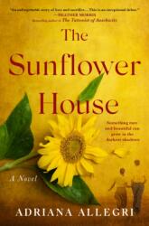 The Sunflower House - ALLEGRI ADRIANA (ISBN: 9781250326546)