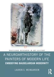 A Neuroarthistory of The Painters of Modern Life (ISBN: 9781138337503)