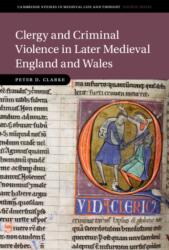 Clergy and Criminal Violence in Later Medieval England and Wales (ISBN: 9781108843805)