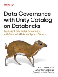 Data Governance with Unity Catalog on Databricks - Karthik Subbarao (ISBN: 9781098179632)