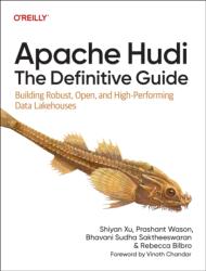 Apache Hudi - The Definitive Guide (ISBN: 9781098173838)