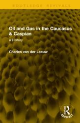 Oil and Gas in the Caucasus & Caspian (ISBN: 9781041159551)