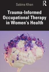 Trauma-Informed Occupational Therapy in Women's Health (ISBN: 9781041111580)
