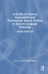 A Guide to Clinical Assessment and Professional Report Writing in Speech-Language Pathology (ISBN: 9781041108528)
