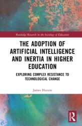 The Adoption of Artificial Intelligence and Inertia in Higher Education (ISBN: 9781041105978)