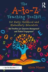 The A-to-Z Teaching Toolkit for Early Childhood and Elementary Educators (ISBN: 9781041019787)