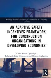 An Adaptive Safety Incentives Framework for Construction Organisations in Developing Economies (ISBN: 9781041019312)
