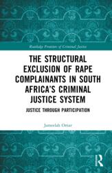 The Structural Exclusion of Rape Complainants in South Africa's Criminal Justice System (ISBN: 9781041011460)