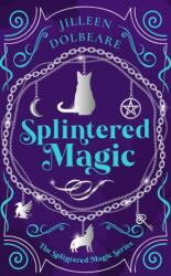 Splintered Magic: A Paranormal Women's Urban Fantasy Fiction Novel (ISBN: 9781036706074)