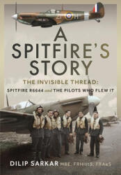 A Spitfire's Story - Sarkar MBE FRHistS FRAeS, Dilip (ISBN: 9781036138523)