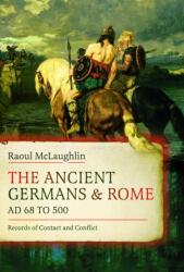 Germanii antici și Roma, 68-500 d. Hr (ISBN: 9781036132965)