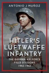 Hitler's Luftwaffe Infantry (ISBN: 9781036130336)