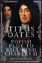 Titus Oates and the Popish Plot to Kill King Charles II (ISBN: 9781036128999)