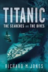 Titanic: The Searches and the Dives (ISBN: 9781036128500)