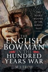 The English Bowman in the Hundred Years War (ISBN: 9781036124724)