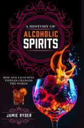 A History of Alcoholic Spirits (ISBN: 9781036122058)