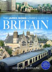 The James Bond Lover's Guide to Britain - Biddulph, Edward (ISBN: 9781036116453)