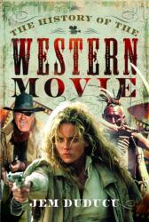 The History of the Western Movie (ISBN: 9781036115913)