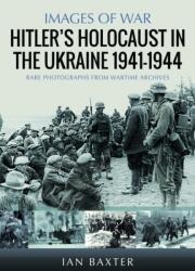 Hitler's Holocaust in the Ukraine 1941-1944 (ISBN: 9781036112387)
