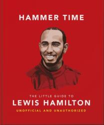 Hammer Time: The Little Guide to Lewis Hamilton (ISBN: 9781035437566)