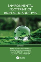 Environmental Footprint of Bioplastic Additives (ISBN: 9781032991863)