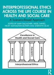 Interprofessional Ethics Across the Life Course in Health and Social Care (ISBN: 9781032974439)