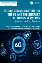 Secure Communication for the 6G and the Internet of Things Networks (ISBN: 9781032957654)
