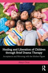 Healing and Liberation of Children through Brief Drama Therapy (ISBN: 9781032932453)