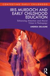 Iris Murdoch and Early Childhood Education (ISBN: 9781032886169)