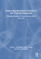 Supporting Bereaved Children in the Primary Classroom (ISBN: 9781032873329)