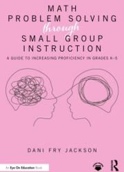 Math Problem Solving Through Small Group Instruction (ISBN: 9781032839875)