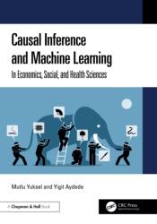 Causal Inference and Machine Learning (ISBN: 9781032820415)