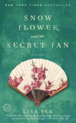 Snow Flower And the Secret Fan - Lisa See (ISBN: 9780812968064)
