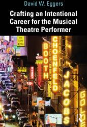Crafting an Intentional Career for the Musical Theatre Performer (ISBN: 9781032754789)
